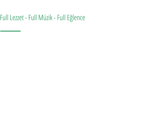 FULLDEM’E HOŞGELDİNİZ Full Lezzet - Full Müzik - Full Eğlence Gastronomi belgeli FullDem Cafe ve Restaurant olarak menümüzde soslu tava yemekleri,ızgara çeşitlerimizinyanı sıra bize özgü Full Burger ve Full Pizza seçeneklerimiz Serpme kahvaltımız,salatalarımız,wraplarımız,makarnalarımız ve tatlılarımız bulunuyor.En yakın arkadaşınıza kahve içmeye gitmişsiniz hissi yaratan renkli dekorasyonumuz, güzel müziklerimiz ve lezzetli menümüzle FullDem Cafe ve Restaurant'ın müdavimi olacaksınız.